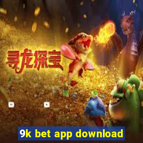 9k bet app download